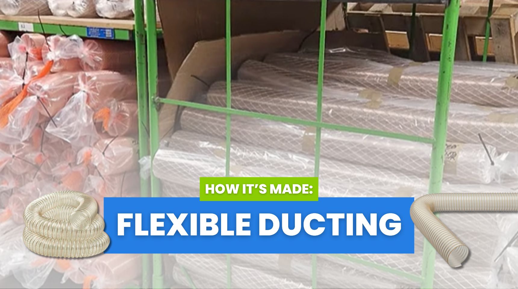 How Its Made - Flexible Ducting 